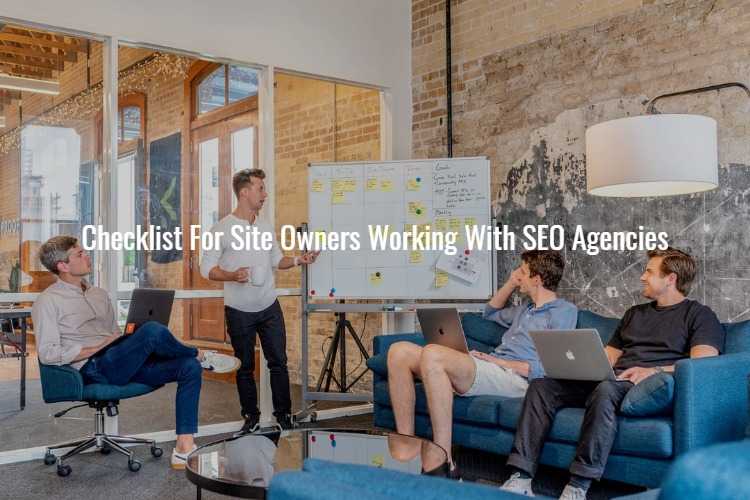 Checklist For Site Owners Working With SEO Agencies